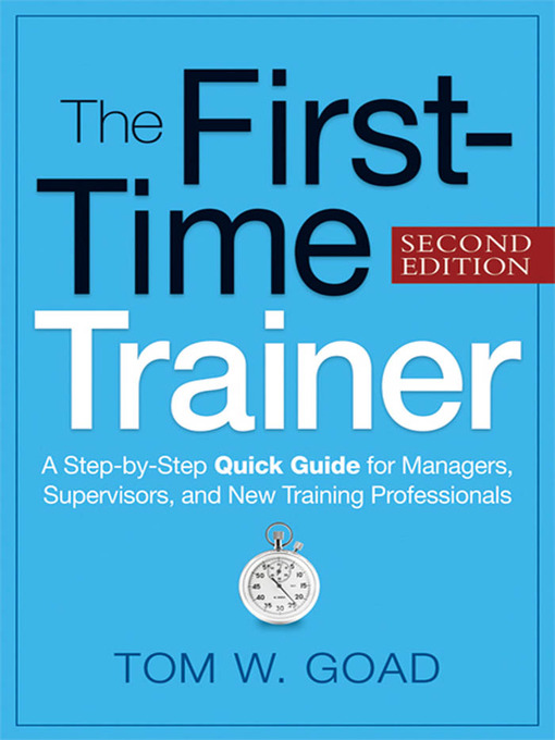 Title details for The First-Time Trainer by Tom W. Goad - Available